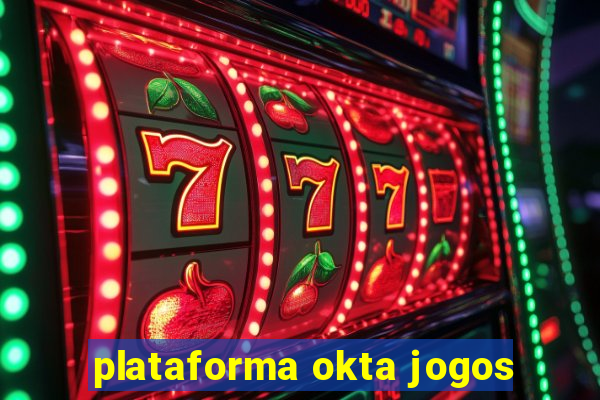 plataforma okta jogos